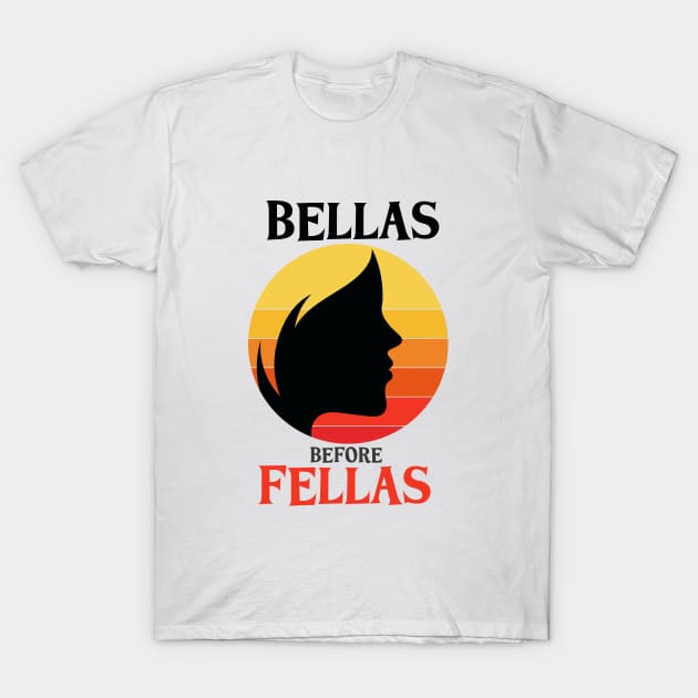 BELLAS BEFORE FELLAS T-Shirt by ktease